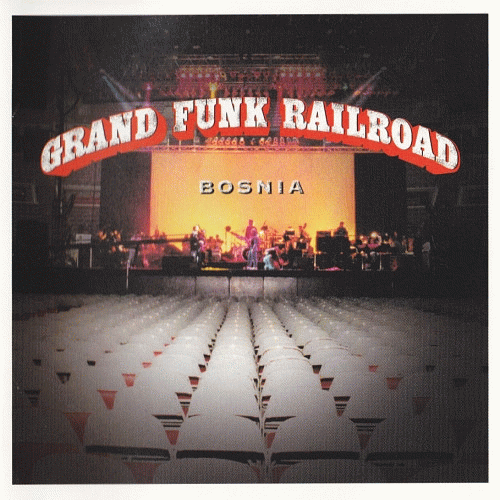 Grand Funk Railroad : Bosnia